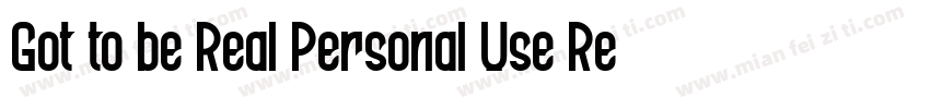 Got to be Real Personal Use Regula字体转换